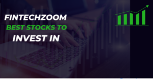 fintechzoom best stocks to invest in